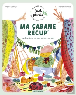 Bertrand.pt - Ma Cabane Récup' : La Deuxième Vie Des Objets Recyclés