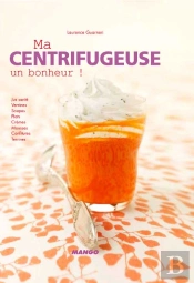 Ma Centrifugeuse, Un Bonheur