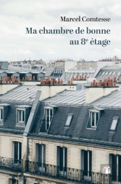 Ma Chambre De Bonne Au 8e Étage