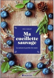 Ma Cueillette Sauvage  La Nature A Portee De Main
