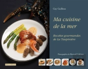 Ma Cuisine De La Mer ; Recette Gourmandes De La Taupinière