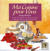 Ma Cuisine Pour Vous ; La Saga D'Une Famille De La Drôme Provençale