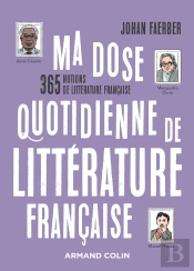 Ma Dose Quotidienne De Littérature Française : 365 Notions De Littérature Française
