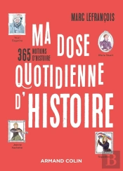 Ma Dose Quotidienne D'Histoire : 365 Notions D'Histoire