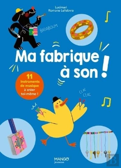 Bertrand.pt - Ma Fabrique À Son ! 11 Instruments De Musique À Créer Toi-Même !
