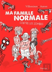 Ma Famille Normale Contre Les Zombies T.1