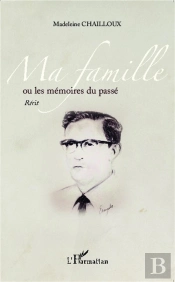 Ma Famille Ou Les Mémoires Du Passé
