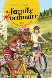 Ma Famille Pas Ordinaire : Zoé En Mission Sauvetage