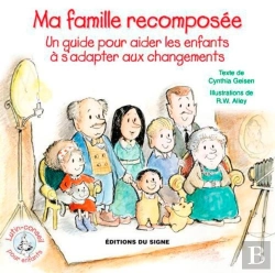 Bertrand.pt - Ma Famille Recomposée ; Un Guide Pour Aider Les Enfants À S'Adapter Aux Changements