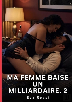 Bertrand.pt - Ma Femme Baise Milliardaire 2 - Nouvelle Erotique De Sexe Tabo