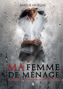 Bertrand.pt - Ma Femme De Ménage : Un Thriller Spicy En Huis-Clos