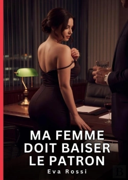 Bertrand.pt - Ma Femme Doit Baiser Patron - Nouvelle Erotique De Sexe Tabo