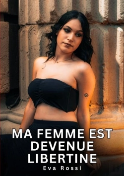 Bertrand.pt - Ma Femme Est Devenue Libertine - Nouvelles Erotiques De Sexe Ta