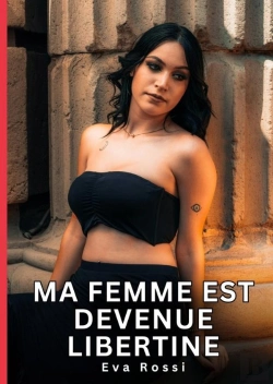Bertrand.pt - Ma Femme Est Devenue Libertine - Nouvelles Erotiques De Sexe Ta