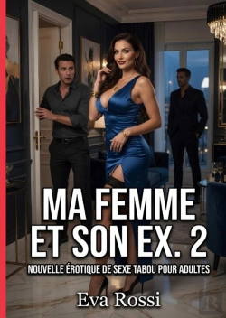 Bertrand.pt - Ma Femme Et Son Ex 2 - Nouvelle Erotique De Sexe Tabo