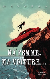 Ma Femme, Ma Voiture...
