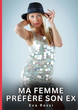Bertrand.pt - Ma Femme Prefere Son Ex - Nouvelles Erotiques De Sexe Ta