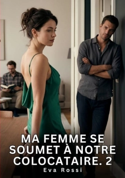 Bertrand.pt - Ma Femme Se Soumet A Notre Colocataire 2 - Nouvelle Erotique De Sexe Tabo