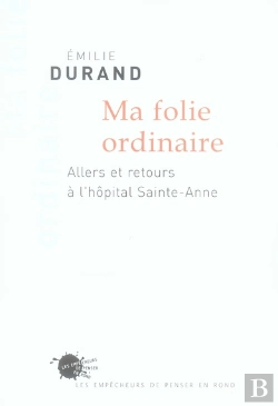 Bertrand.pt - Ma Folie Ordinaire ; Allers Et Retours A L'Hôpital Sainte-Anne
