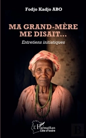 Ma Grand-Mère Me Disait... : Entretiens Initiatiques