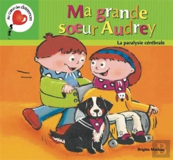Bertrand.pt - Ma Grande Soeur Audrey : La Paralysie Cérébrale