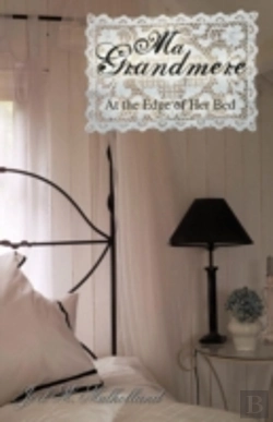 Bertrand.pt - Ma Grandmere: At The Edge Of Her Bed