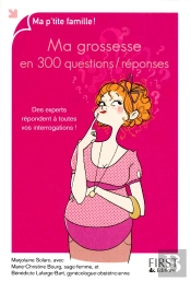 Ma Grossesse En 300 Questions / Reponses
