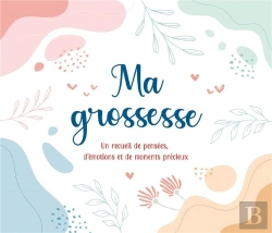 Bertrand.pt - Ma Grossesse : Un Recueil De Pensées, D'Émotions Et De Moments Précieux