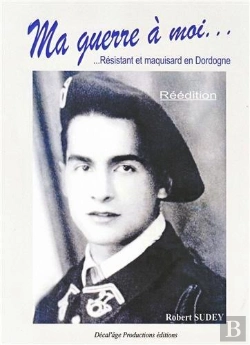 Bertrand.pt - Ma Guerre A Moi... Resistant Et Maquisard En Dordogne (Reedition)