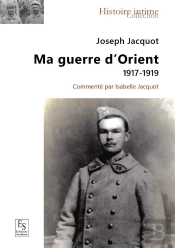 Ma Guerre D'Orient, 1917-1919