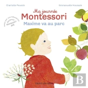Ma Journée Montessori Tome 4 : Maxime Va Au Parc