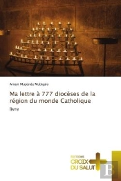 Ma Lettre A 777 Dioceses De La Region Du Monde Catholique - Livre