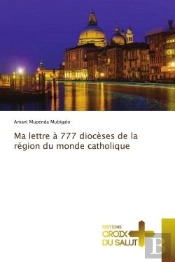 Ma Lettre A 777 Dioceses De La Region Du Monde Catholique