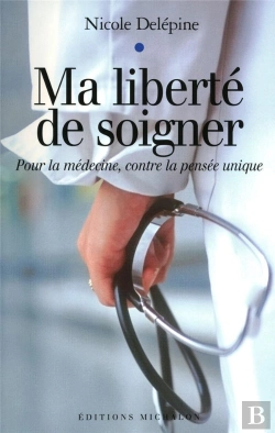 Bertrand.pt - Ma Liberté De Soigner ; Pour La Médecine, Contre La Pensée Unique