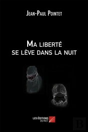 Ma Liberté Se Lève Dans La Nuit