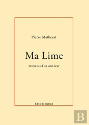 Ma Lime - Memoires D'Un Outilleur