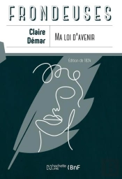 Ma Loi D'Avenir Suivi De Appel D'Une Femme Au Peuple Sur L'Affranchissement De La Femme