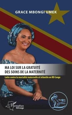 Bertrand.pt - Ma Loi Sur La Gratuité Des Soins De La Maternité : Lutte Contre La Mortalité Maternelle Et Infantile En Rd Congo