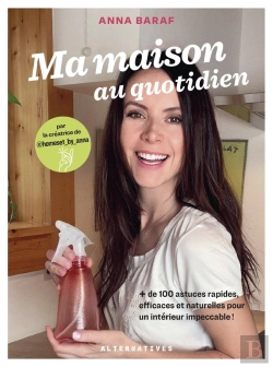 Bertrand.pt - Ma Maison Au Quotidien : + De 100 Astuces Rapides, Efficaces Et Naturelles Pour Un Intérieur Impeccable !