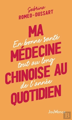 Bertrand.pt - Ma Médecine Chinoise Au Quotidien : En Bonne Santé Tout Au Long De L'Année