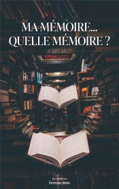 Ma Mémoire... Quelle Mémoire ?