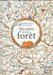 Ma Mère Est Une Forêt