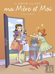 Ma Mère Et Moi Tome 13 : Que Du Bonheur !