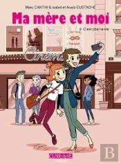Ma Mère Et Moi Tome 9 : C'Est Pour La Vie