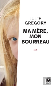 Ma Mère, Mon Bourreau ; J'Avais 8 Ans Et Je Me Croyais Malade...