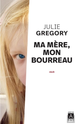 Bertrand.pt - Ma Mère, Mon Bourreau ; J'Avais 8 Ans Et Je Me Croyais Malade...