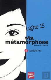 Ma Métamorphose T.1 ; Joséphine
