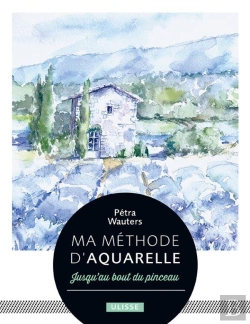 Bertrand.pt - Ma Méthode D'Aquarelle : Jusqu'Au Bout Du Pinceau