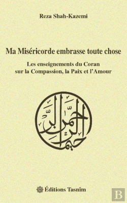 Bertrand.pt - Ma Miséricorde Embrasse Toute Chose, Les Enseignements Du Coran Sur La Compassion, La Paix Et L'Amour