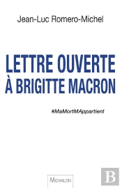 Ma Mort M'Appartient. Lettre Ouverte A Brigitte Macron
